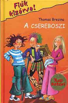 Thomas Brezina - A csereboszi