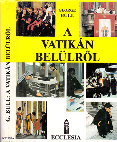 George Bull - A Vatikn bellrl