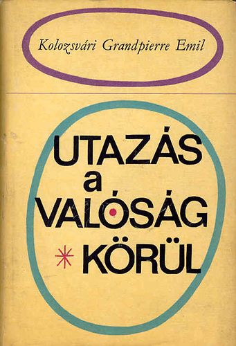 Kolozsvri Grandpierre Emil - Utazs a valsg krl