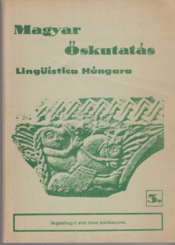 Nincs feltüntetve - Magyar őskutatás 3. (Regensburg-i avar lovas domborműve)