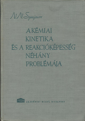 A kmiai kinetika s a reakcikpessg nhny problmja (Szabad gykk s lncreakcik)