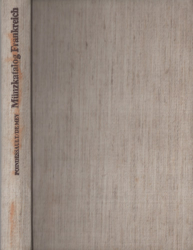 Bernard Poindessault - Jean de Mey - Ottfried Neubecker - M�nzkatalog Frankriech