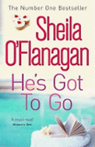 Sheila O'Flanagan - He's Got To Go