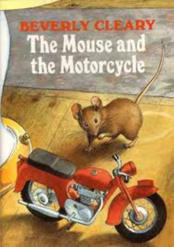 Beverly Cleary - The Mouse and the Motorcycle