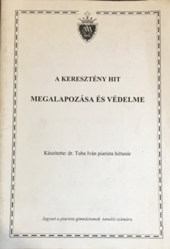 A keresztny hit megalapozsa s vdelme