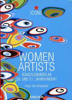 Uta Grosenick - Women artists k�nstlerinnen im 20. und 21. jahrhundert