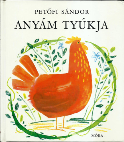 Any�m ty�kja (23 v�logatott vers)) KASS J�NOS RAJZAIVAL