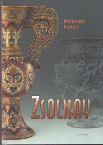 Romv�ry Ferenc - Zsolnay