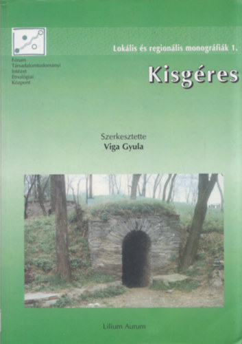 Kisgres (Hagyomny s vltozs egy bodrogkzi falu npi kultrjban) (Loklis s regionlis monogrfik 1.)