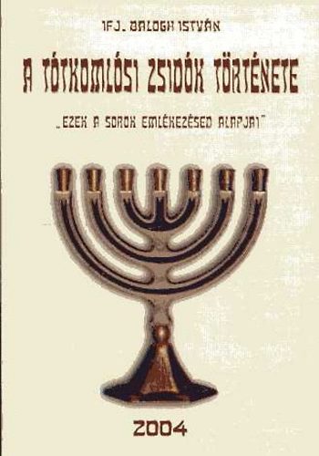 A t�tkoml�si zsid�k t�rt�nete. "Ezek a sorok eml�kez�sed alapjai"