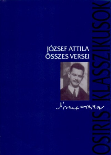 Jzsef Attila sszes versei (Osiris Klasszikusok)