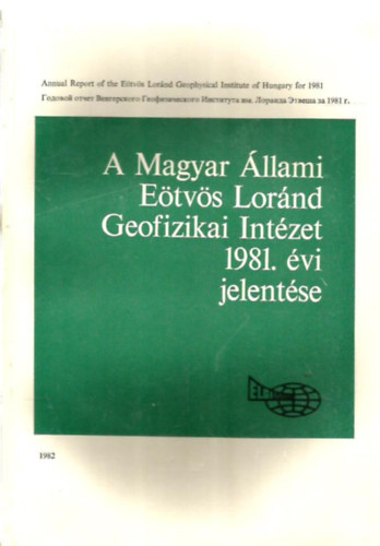 A Magyar llami Etvs Lornd Geofizikai Intzet 1981. vi jelentse
