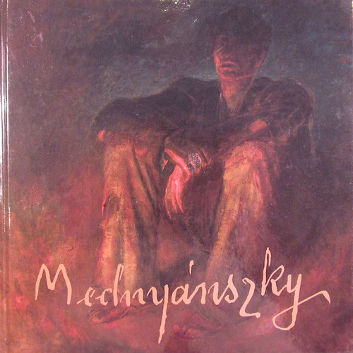 "Csavarg�" Medny�nszky L�szl� �lete �s m�v�szete - 'A Vagrant' Life and Art of L�szl� Medny�nszky
