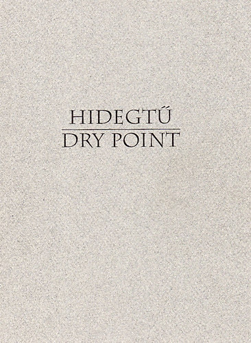 Hidegt - Dry point - Grafikai killts: Budapest, Vgad Galria 1997. oktber 2-19.