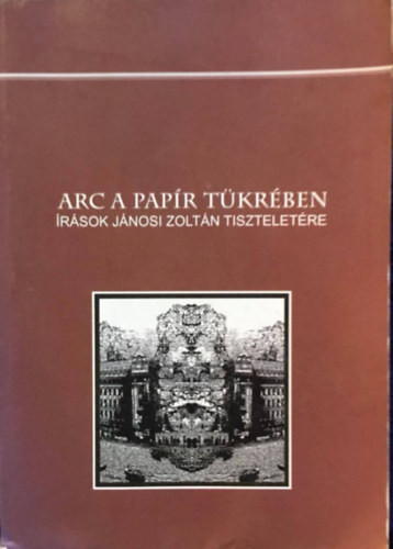 Arc a papr tkrben - rsok Jnosi Zoltn tiszteletre