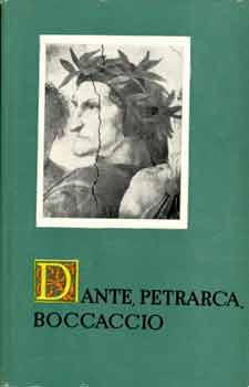 Dante, Petrarca, Boccaccio - Eur�pai Antol�gia (M�v�sz�letrajzok)