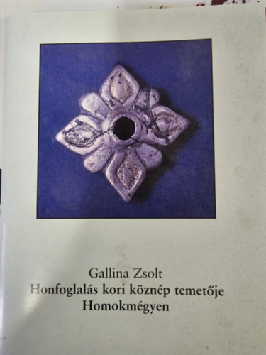 A honfoglal�s kori k�zn�p temet�je Homokm�gyen