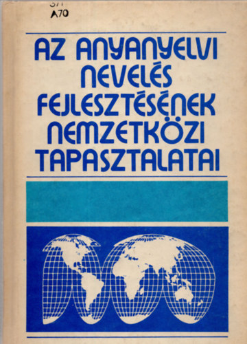 Az anyanyelvi nevels fejlesztsnek nemzetkzi tapasztalatai