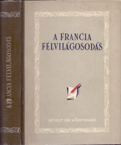 A francia felvil�gosod�s - V�logat�s Diderot �s az enciklopedist�k m�veib�l