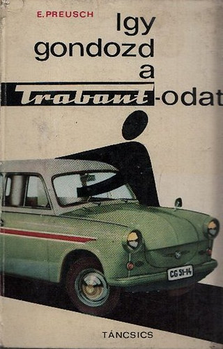 �gy gondozd a Trabantodat