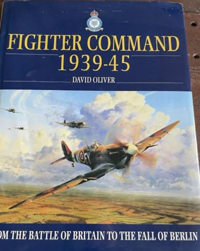David Oliver - Fighter Command 1939-45