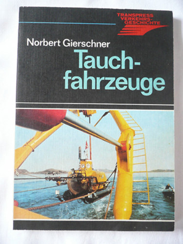 Tauchfahrzeuge - Die Geschichte der Unterwasserfahrzeuge