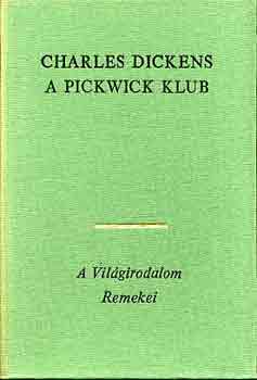 Charles Dickens - A pickwick klub I-II.