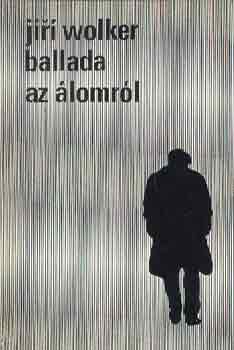 Jir� Wolker - Ballada az �lomr�l