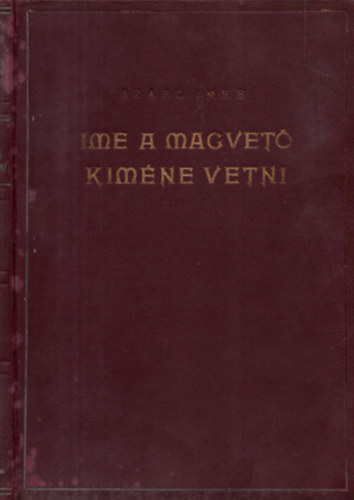 Szab Imre - Ime, a magvet kimne vetni- Eladsok, predikcik, bibliamagyarzatok 1918-1928  I. ktet