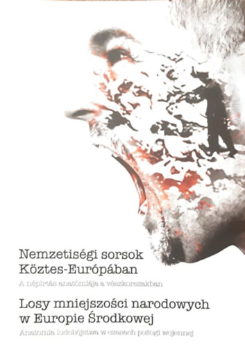 Nemzetisgi sorsok Kztes-Eurpban - Losy mniejszosci narodowych w Europie Srodkowej