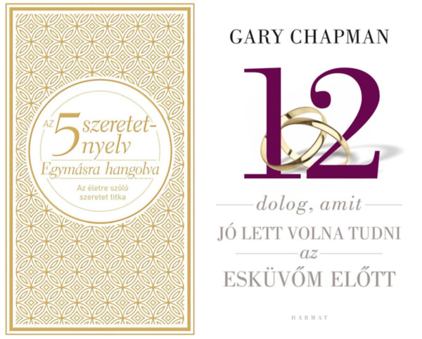 Gary Chapman - 2 db Gary Chapman trskapcsolati tancsad: Az 5 szeretetnyelv - Egymsra hangolva (dszkiads) + 12 dolog, amit j lett volna tudni az eskvm eltt