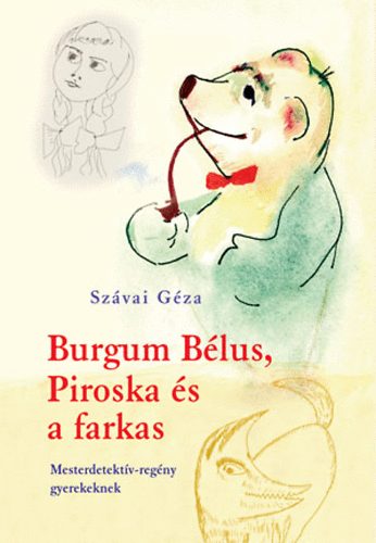 Burgum Blus, Piroska s a farkas - Mesterdetektv-regny gyerekeknek