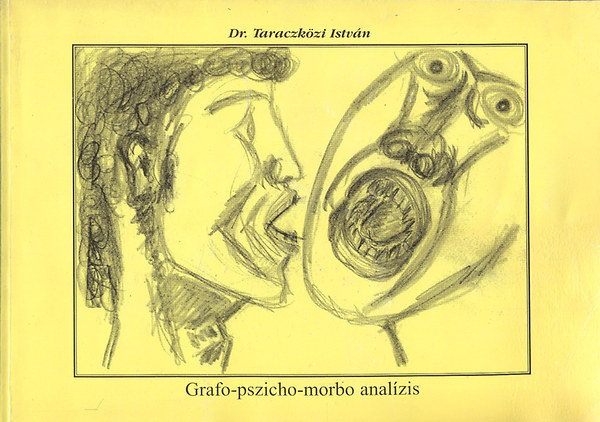 Dr. Taraczkzi Istvn - Rajzteszt a diagnzisban - Grafo-pszicho-morbo analzis