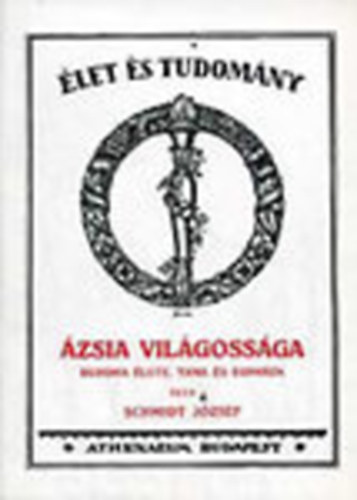 zsia vilgossga  - Buddha lete, tana s egyhza (reprint)