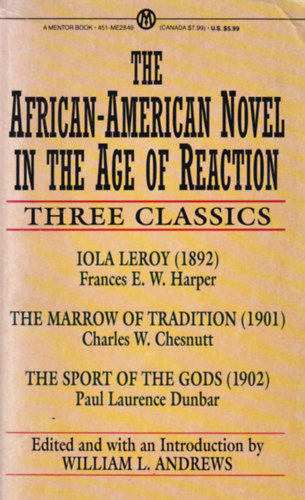 William L. Andrews - The African-American Novel in the Age of Reaction (Three Classics)