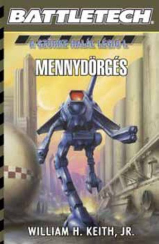 Battletech: A Szrke Hall Lgi I-III.: Mennydrgs, Zsoldoscsillag, A dicssg ra