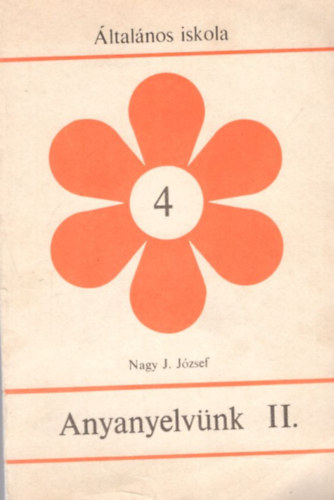 Nagy J. Jzsef - Anyanyelvnk II. 4 o.