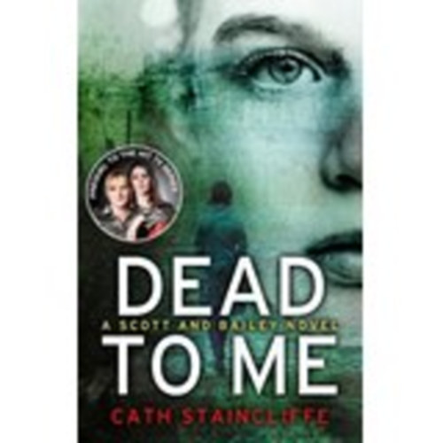 Cath Staincliffe - Dead To Me