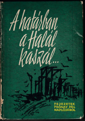 Pr�nay P�l - A hat�rban a Hal�l kasz�l...