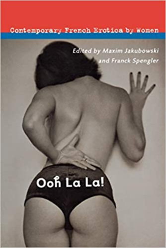 Ooh La La!: Contemporary French Erotica by Women