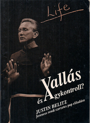 Valls s agykontroll? (J. Belitz ferences szerzetes pap eladsa)