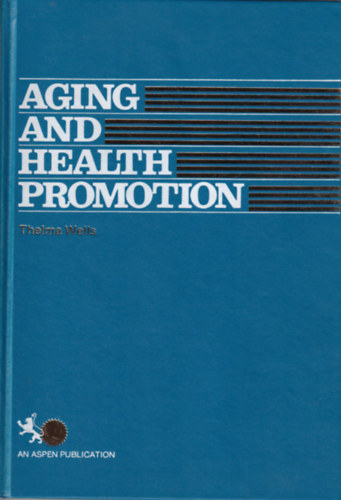 Thelma Wells - Aging and health promotion