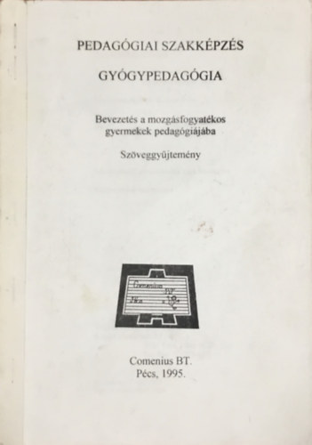 Gygypedaggia - Bevezets a mozgsfogyatkos gyermekek pedaggijba (Szveggyjtemny)