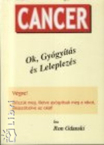 Cancer - Ok, Gy�gy�t�s �s Leleplez�s