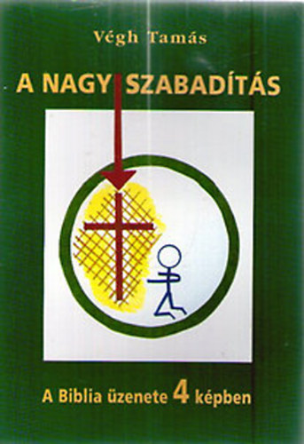 A nagy szabadts - A Biblia zenete 4 kpben