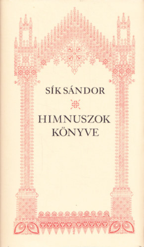 Sk Sndor  (ford.) - Himnuszok knyve (A keresztny himnuszkltszet remekei)