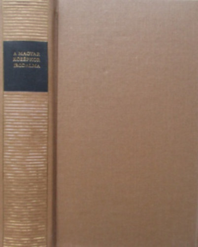 A magyar k�z�pkor irodalma (Magyar remek�r�k)