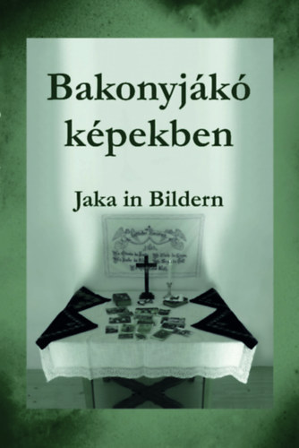 Bakonyj�k� k�pekben / Jaka in Bildern (magyar-n�met nyelv�)