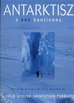 David McGonigal - Antarktisz a kk kontinens - A Fld utols rintetlen terlete