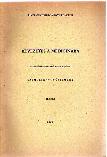 Dr. Buda Jzsef; Dr. Tnyi Jen  (szerk.) - Bevezets a medicinba - Szemelvnygyjtemny II. ktet